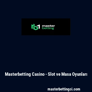 Masterbetting Casino - Slot ve Masa Oyunları